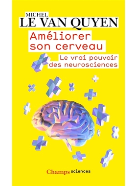 预订 Améliorer son cerveau : le vrai pouvoir des neurosciences 改善你的大脑：神经科学的真正力量: 9782081422513
