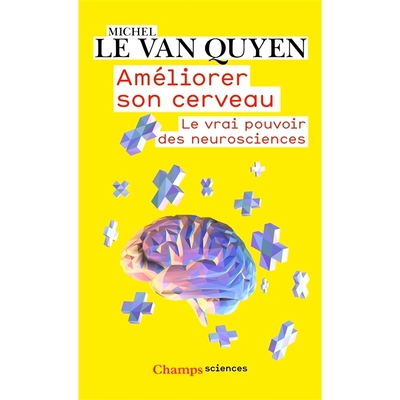预订 Améliorer son cerveau : le vrai pouvoir des neurosciences 改善你的大脑：神经科学的真正力量: 9782081422513