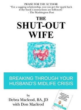预订 The Shut-Out Wife: Breaking Through Your Husband’s Midlife Crisis: 9781990640254