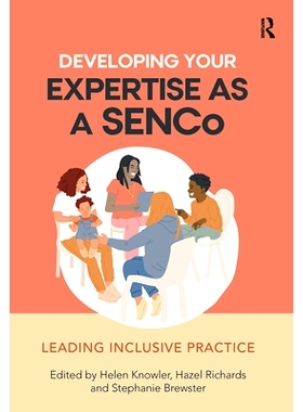 预订 Developing Your Expertise as a SENCo: Leading Inclusive Practice 发展您作为特殊教育需求协调员的专业知识：*全纳实践: