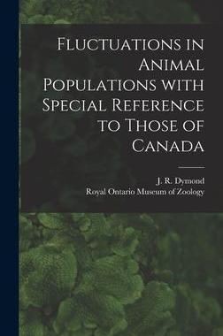 [预订]Fluctuations in Animal Populations With Special Reference to Those of Canada 9781013709982