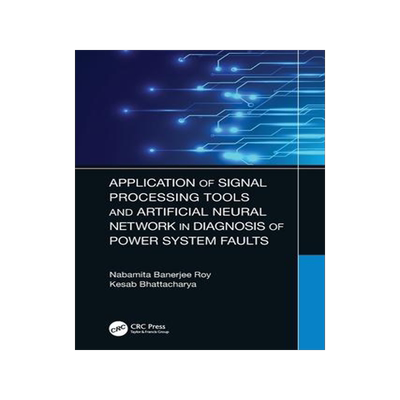 [预订]Application of Signal Processing Tools and Artificial Neural Network in Diagnosis of Power System Fa 9781032043630