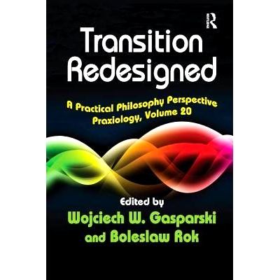 预订 Transition Redesigned: A Practical Philosophy Perspective: 9781138517448