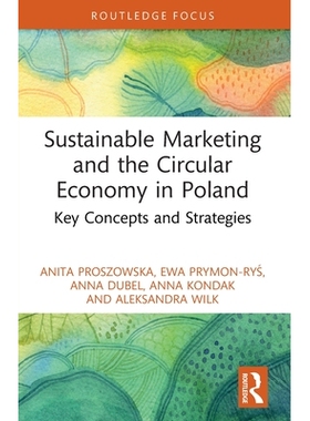 预订 Sustainable Marketing and the Circular Economy in Poland: Key Concepts and Strategies 波兰可持续营销与循环经济：关