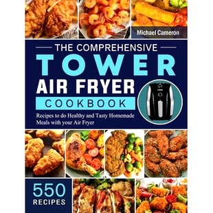 Air with Cookbook Meals Fryer Healthy Recipes The Comprehensive Tower your 550 预订 Tasty and Homemade