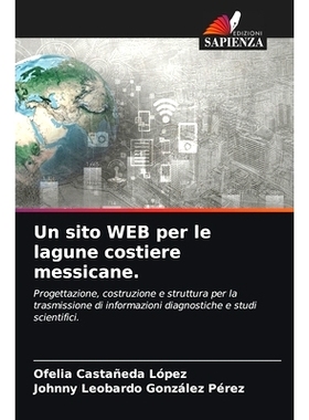 预订 Un sito WEB per le lagune costiere messicane.: Progettazione, costruzione e struttura per la trasmissione di inform