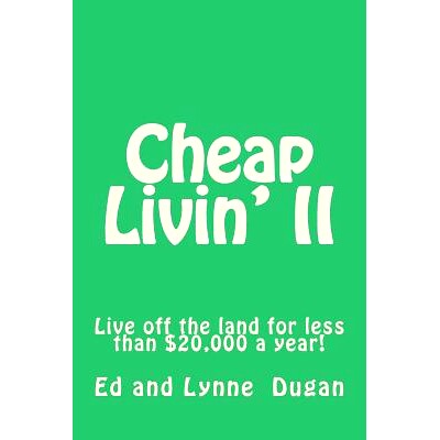 预订 Cheap Livin’ II: Live off the land for less than $20,000 a year!: 9781544121345