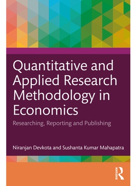预订 Quantitative and Applied Research Methodology in Economics: Researching, Reporting and Publishing 经济学定量与应用
