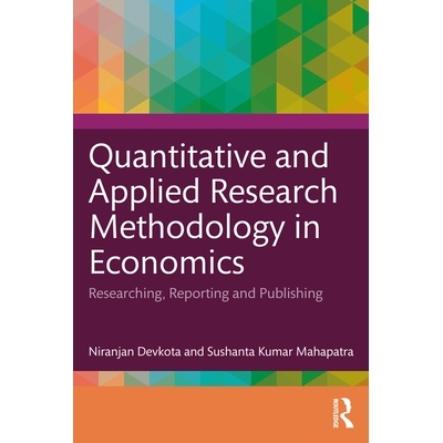 预订 Quantitative and Applied Research Methodology in Economics: Researching, Reporting and Publishing 经济学定量与应用