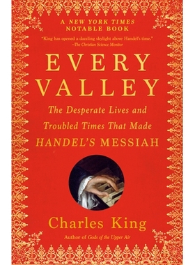 预订 Every Valley: The Desperate Lives and Troubled Times That Made Handel’s Messiah 每个山谷: 9780593466711