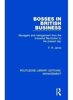 预订 Bosses in British Business: Managers and Management from the Industrial Revolution to the Present Day 英国企业老板