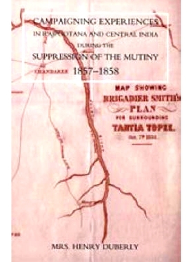 预订 Campaigning Experiences in Rajpootana and Central India During the Suppression of the Mutiny 1857-1858: 97818457423
