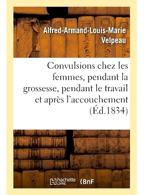 预订 Des Convulsions Chez Les Femmes, Pendant La Grossesse, Pendant Le Travail Et Après l’Accouchement 女性、怀孕期间