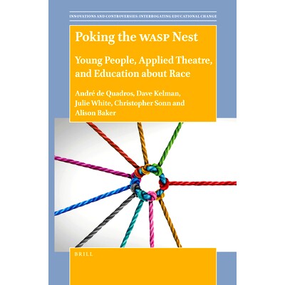 预订 Poking the WASP Nest: Young People, Applied Theatre, and Education about Race 刺破WASP的巢穴：青年人、应用戏剧与种