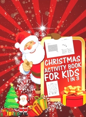 预订 Christmas Activity Book For Kids 1 In 3: A Fun Kid Workbook Game For Learning, Coloring, Dot To Dot, Mazes, Word Se