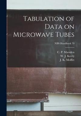 [预订]Tabulation of Data on Microwave Tubes; NBS Handbook 70 9781015088122