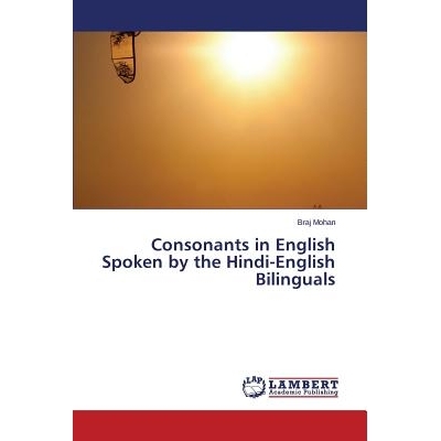预订 Consonants in English Spoken by the Hindi-English Bilinguals: 9783659596865