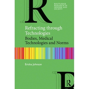 Technologies Bodies 通过技术折射：观察并理清身体 Refracting 医疗技术与话 Norms through and 预订 Medical