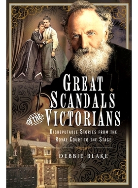 预订 Great Scandals of the Victorians: Disreputable Stories from the Royal Court to the Stage: 9781399091602