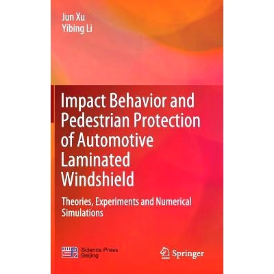 预订 Impact Behavior and Pedestrian Protection of Automotive Laminated Windshield: Theories, Experiments and Numerical S