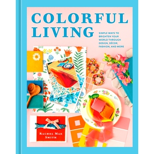 Fashion Living Ways 预订 Your Décor and Design Simple Through World 9781984863072 More Brighten Colorful
