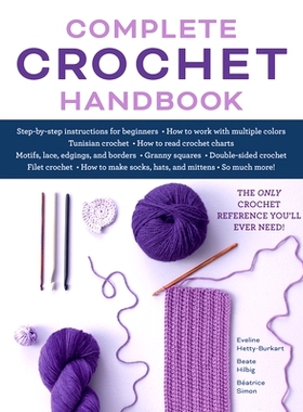 预订 Complete Crochet Handbook: The Only Crochet Reference You’ll Ever Need 完整的钩针手册：你唯一需要的钩针参考: 97808