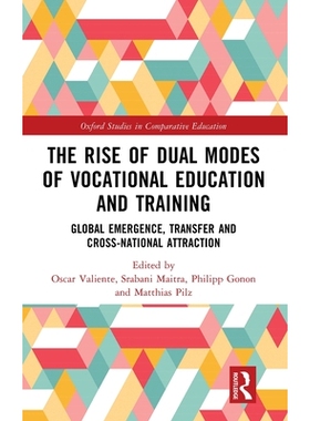 预订 The Rise of Dual Modes of Vocational Education and Training: Global Emergence, Transfer and Cross-National Attracti