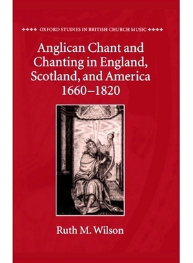 预订 Anglican Chant and Chanting in England, Scotland, and America, 1660-1820 唱诵在英国、苏格兰、美国、1660-1820: 97801
