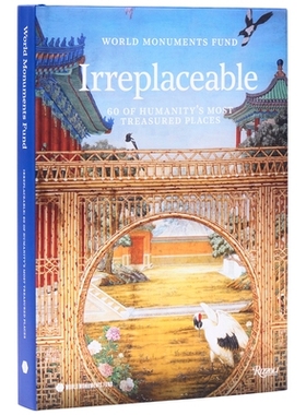 预订 World Monuments Fund: Irreplaceable: 60 of Humanity’s Most Treasured Places: 9780847875511