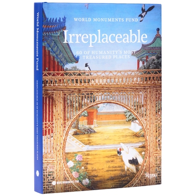 预订 World Monuments Fund: Irreplaceable: 60 of Humanity’s Most Treasured Places: 9780847875511
