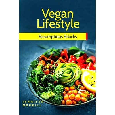 预订 Vegan Lifestyle: Scrumptious Snacks: 9781801490344
