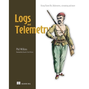 预订 Logs and Telemetry: Using Fluent Bit, Kubernetes, streaming and more 日志和遥测：使用 Fluent Bit、Kubernetes、流媒
