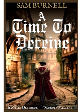 预订 A Time To Deceive: A Myles Devereux Murder Mystery: Mystery and Intrigue in Tudor England (Myles Devereux Murder My