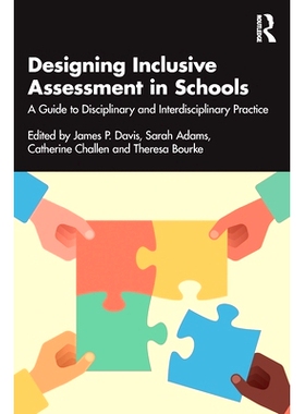 预订 Designing Inclusive Assessment in Schools: A Guide to Disciplinary and Interdisciplinary Practice 设计*的包容性