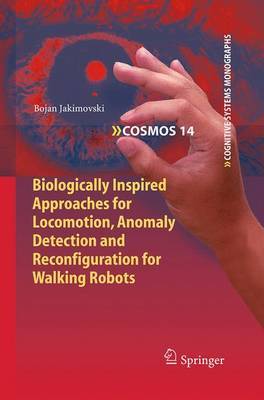【预订】Biologically Inspired Approaches for Locomotion, Anomaly Detection and Reconfiguration for Walking Robots