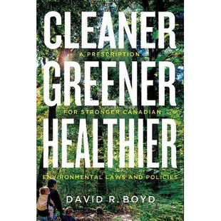 预订 Cleaner, Greener, Healthier: A Prescription for Stronger Canadian Environmental Laws and Policies 更清洁、更环保、