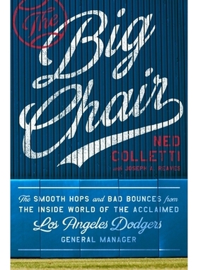 预订 The Big Chair: The Smooth Hops and Bad Bounces from the Inside World of the Acclaimed Los Angeles Dodgers General M