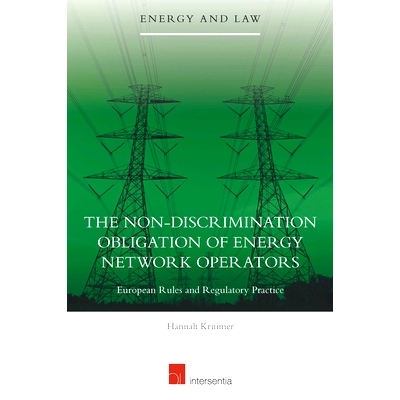 预订 The Non-Discrimination Obligation of Energy Network Operators: European Rules and Regulatory Practice: 978178068203