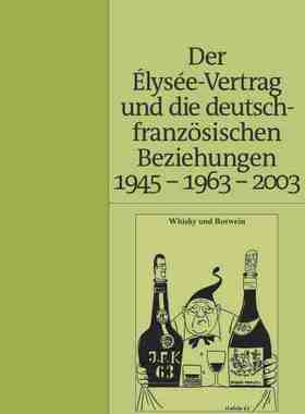 【预订】Der Élysée-Vertrag und die deutsch-französischen Beziehungen 1945 9783486576788