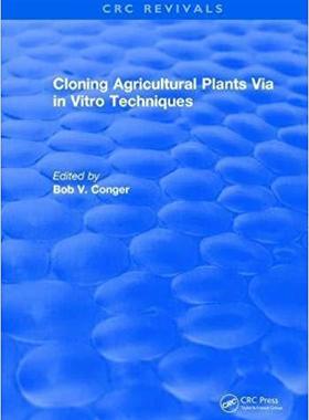 【预售】Cloning Agricultural Plants Via in Vitro Techniques