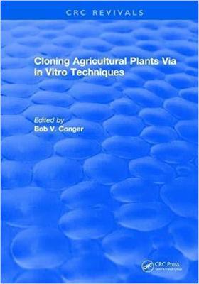 【预售】Cloning Agricultural Plants Via in Vitro Techniques