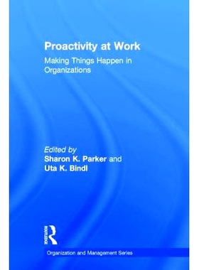 预订 Proactivity at Work: Making Things Happen in Organizations 工作积极性：使组织顺利运转（精装）(丛书): 9781848725638