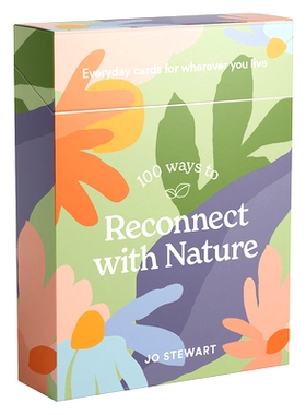 预订 100 Ways to Reconnect with Nature: Everyday Cards for Wherever You Live 与自然重新联系的 100 种方法：无论你住在哪里