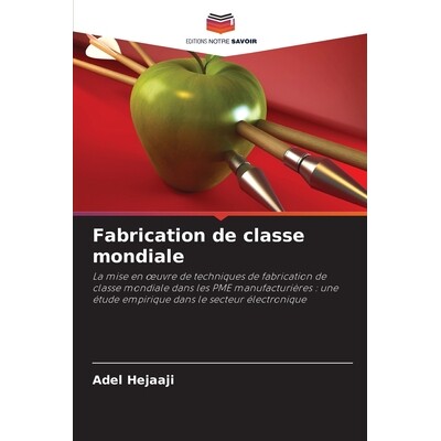 预订 Fabrication de classe mondiale: La mise en oeuvre de techniques de fabrication de classe mondiale dans les PME manu