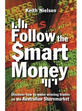 预订 Follow The Smart Money: Discover How To Make Winning Trades On The Austalian Stockmarket 澳大利亚股市赚钱之道: 9780