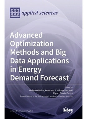 预订 Advanced Optimization Methods and Big Data Applications in Energy Demand Forecast: 9783036508627