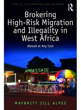 预订 Brokering High-Risk Migration and Illegality in West Africa: Abroad at any cost 促成西非的高风险移民与违法：不惜任