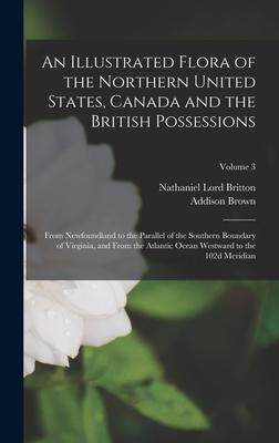 [预订]An Illustrated Flora of the Northern United States, Canada and the British Possessions: From Newfoun 9781017459869
