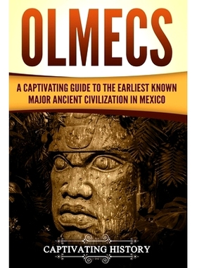 预订 Olmecs: A Captivating Guide to the Earliest Known Major Ancient Civilization in Mexico: 9781719512312