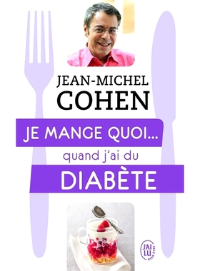 预订 Je mange quoi... quand j’ai du diabète : le guide pratique complet pour être en bonne santé 当我患有糖尿病时我